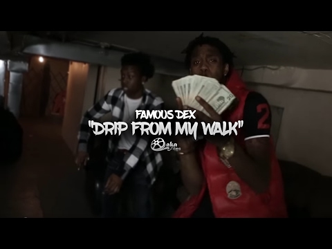 Famous Dex - "Drip From My Walk" (Official Music Video)