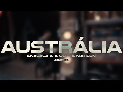 ANALAGA, A Outra Margem - Austrália (#bydb) - Versão Acústica