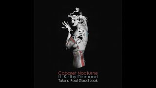 Cabaret Nocturne - Take A Real Good Look ft. Kathy Diamond