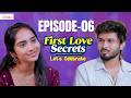 First Love Secrets Let S Celebrate Episode 6 Ft Kevin Felson Divya Vijayakumar