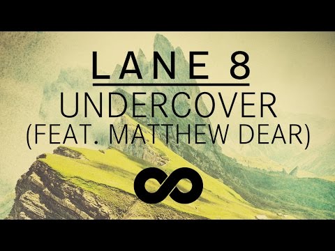 Lane 8 - Undercover feat. Matthew Dear