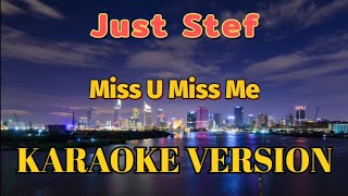 Download lagu Just Stef - Miss You Miss Me Karaoke mp3 Download lagu Just Stef - Miss You Miss Me Karaoke mp3
