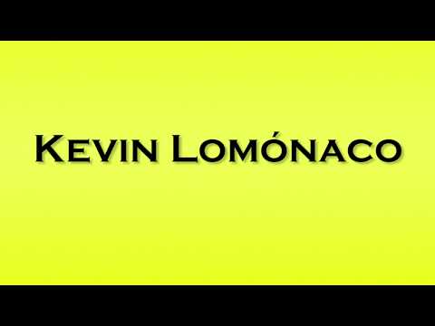 Pronunciation of Kevin Lomonaco