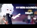 MHA React To TOMURA SHIGARAKI 1 1 Pro Heroes React To LOV 3 3 English русский Spanish