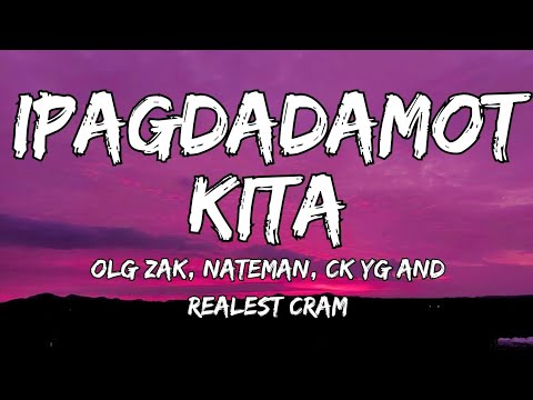 OLG Zak - Ipagdadamot Kita (Lyrics) feat. Nateman, CK YG & Realest Cram