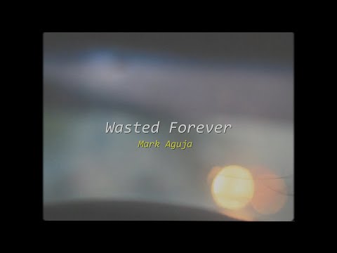 Mark Aguja - Wasted Forever
