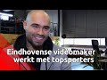 Eindhovense videomaker werkt met topsporters