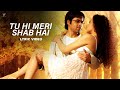 Tu Hi Meri Shab Hai - Emraan Hashmi, Kangna Ranaut | K.K | Gangster | Lyric Video