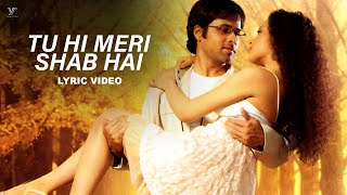Tu Hi Meri Shab Hai - Emraan Hashmi, Kangna Ranaut | K.K | Gangster | Lyric Video