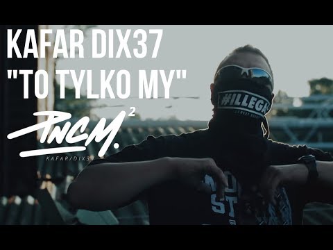Kafar Dixon37 - To Tylko My prod. Klimson