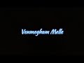 Venmegham Melle Song Black Screen Lyrics Video 2018 Malayalam Movie Song Status Jo Media Editz