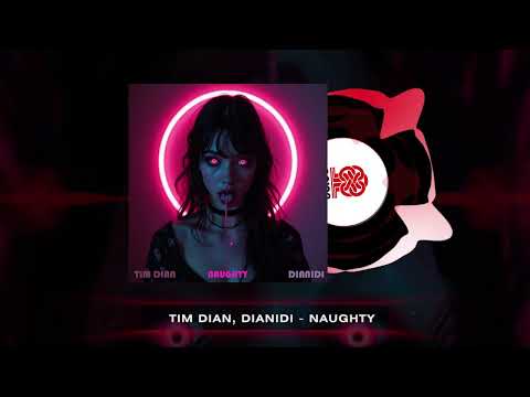 Tim Dian, DIANIDI - Naughty (2025)