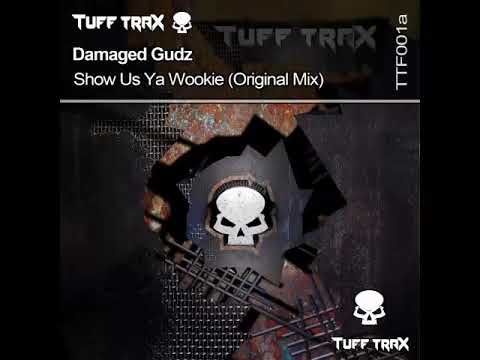 Damaged Gudz - Show us ya Wookie (Original Mix)