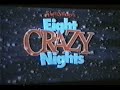 Eight Crazy Nights Theater Bootleg Opening And Closing