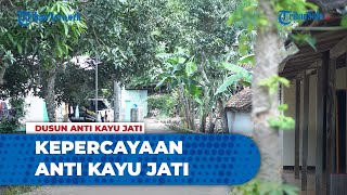 Kepercayaan Tidak Pakai Kayu Jati untuk Bangunan Rumah di Dusun Poro Wonogiri