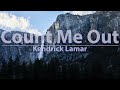 Kendrick Lamar Count Me Out Clean Lyrics Audio 4k Video