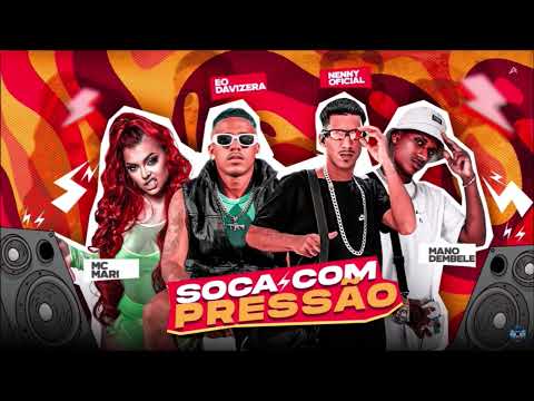🔵EO DAVIZERA, NENNY, MANO DEMBELE FEAT. MC MARI - SOCA COM PRESSÃO - REMIX BREGA FUNK