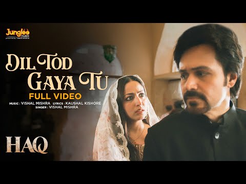 Dil Tod Gaya Tu (Full Video) | Haq | Vishal Mishra | Yami Gautam & Emraan Hashmi | Kaushal Kishore
