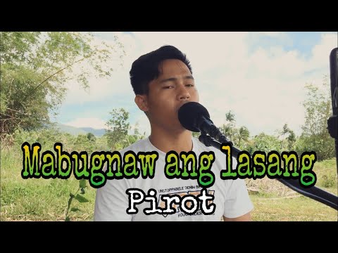 Mabugnaw ang lasang - Pirot | Jesrack Evangelista
