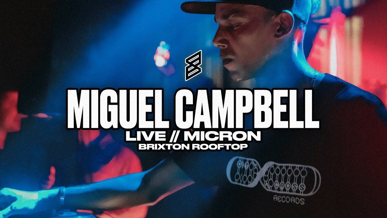 Miguel Campbell - Live @ Micron x Brixton Rooftop 2017