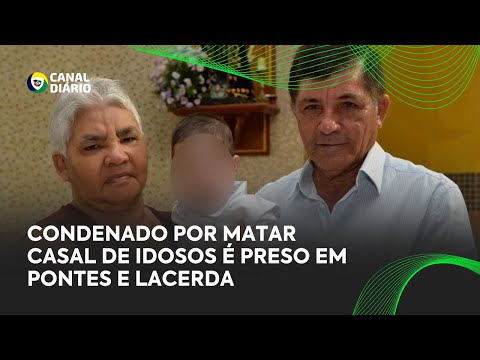 Condenado por matar casal de idosos é preso em Pontes e Lacerda