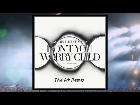 Swedish House Mafia ft. John Martin - Don't You Worry Child (The A+ Remix)