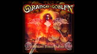 Orange Goblin - Healing Through Fire - Full Album