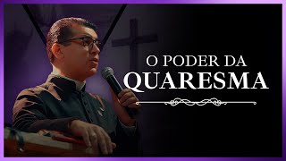 O PODER DA QUARESMA | PADRE CHRYSTIAN SHANKAR