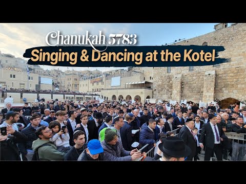 Singing & Dancing at the Kotel | Chanukah 5783