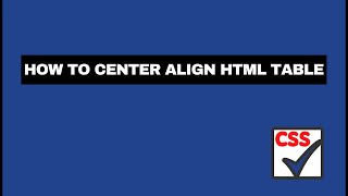 How To Center Align HTML Table