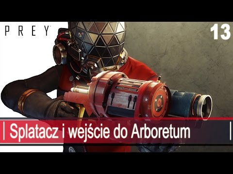 PREY gameplay pl - Splatacz i wejście do Arboretum - 13
