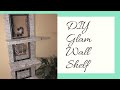 Glam DIY | Dollar Tree Mirrored Wall Shelf