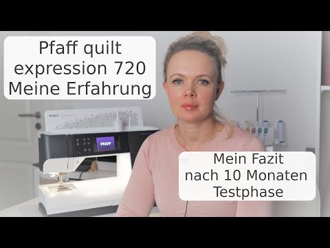 Pfaff quilt expression 720 my experiences and conclusion about the sewing machine