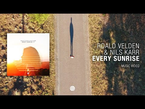 Roald Velden & Nils Karr - Every Sunrise [Music Video]