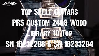Top Shelf Guitars - PRS Custom 2408 Wood Library 10 Top SN 16232298 & SN 16233294