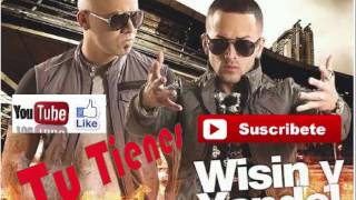 Tu tienes - Wisin ft Yandel 2017