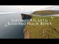 Imperio Atlantis Kosiorro House Remix