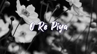 O Re Piya - English Translation  Rahat Fateh Ali K