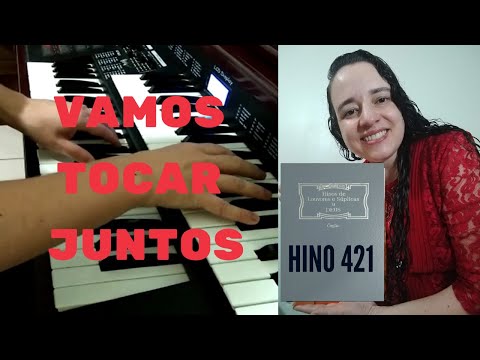 Hino 421 CCB - Projeto Vamos tocar/cantar juntos - Hino tocado órgão eletrônico