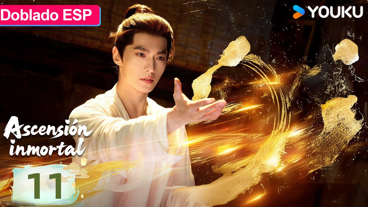 【Doblado ESP】Ascensión inmortal EP11 | Yang Yang / Jin Chen / Wang Duo / Zhao Xiaotang | YOUKU