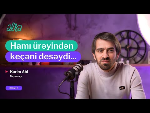 "Mənə meyxananın müdafiə naziri deyirlər" | Kərim Abi