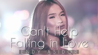 Can't Help Falling in Love -  Endy Asidor Cover