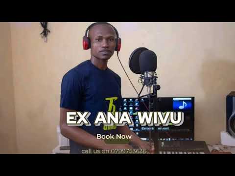 EX ANA WIVU By KILIFI Music