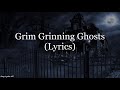 Grim Grinning Ghosts (Lyrics HD)