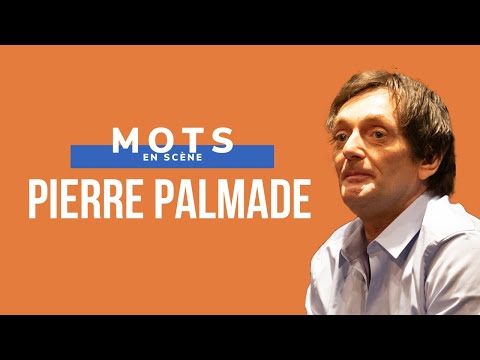Mots en scène - Pierre Palmade