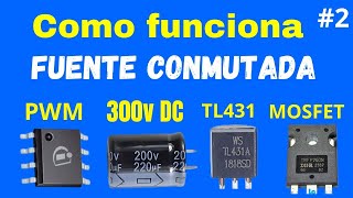 Cómo Funciona Una Fuente Conmutada | El Secreto de los 300 Voltios