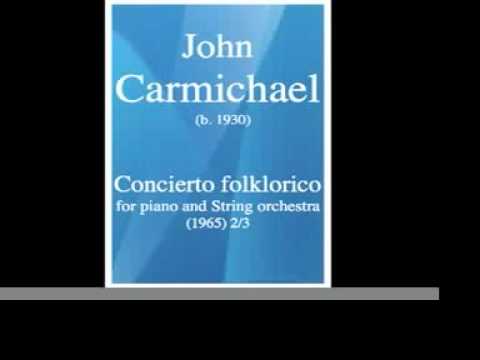 John Carmichael : Concierto folklorico for piano and String orchestra (1965) 2/3 **MUST HEAR**