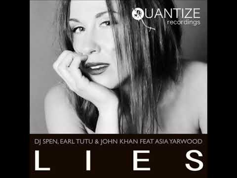 DJ Spen, Earl TuTu, John Khan feat  Asia Yarwood - Lies (Original Mix)