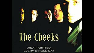 THE CHEEKS - I&#39;m So Disappointed