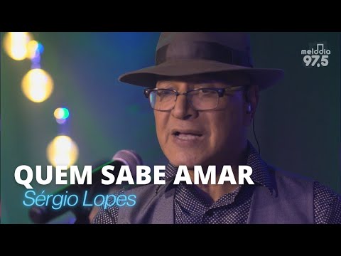 Sérgio Lopes - Quem Sabe Amar - Ao Vivo